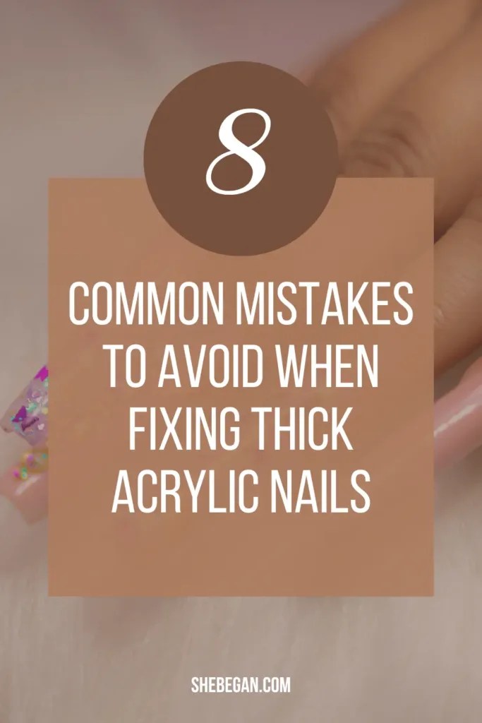 How to Fix Acrylic Nails That Are Too Thick