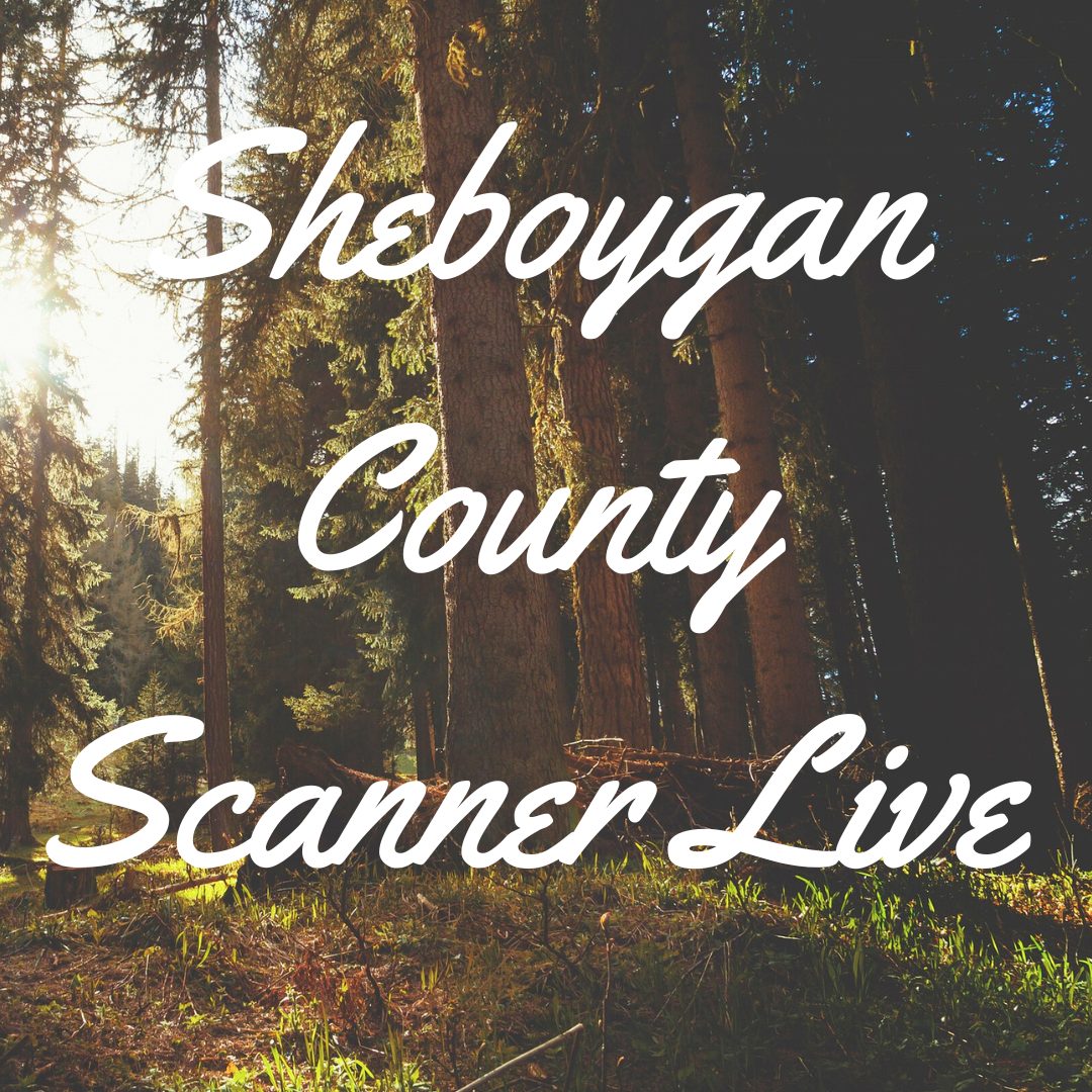 Sheboygan County Scanner Live Sheboygan Scanner