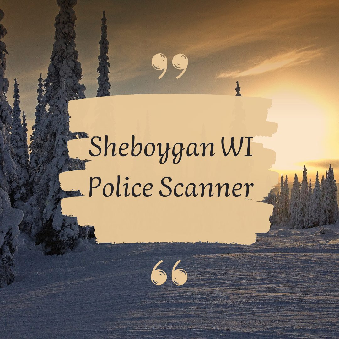 Sheboygan WI Police Scanner Sheboygan Scanner