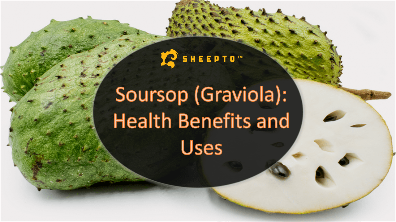 Soursop (Graviola) Health Benefits and Uses