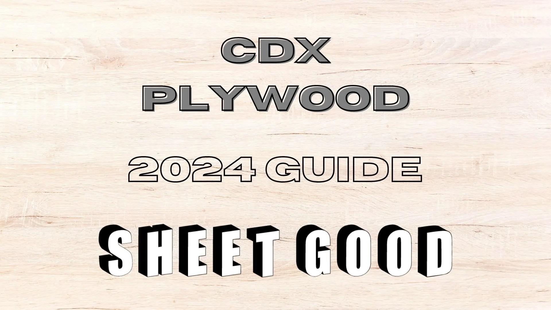 CDX Plywood 2024 Guide Sheet Good