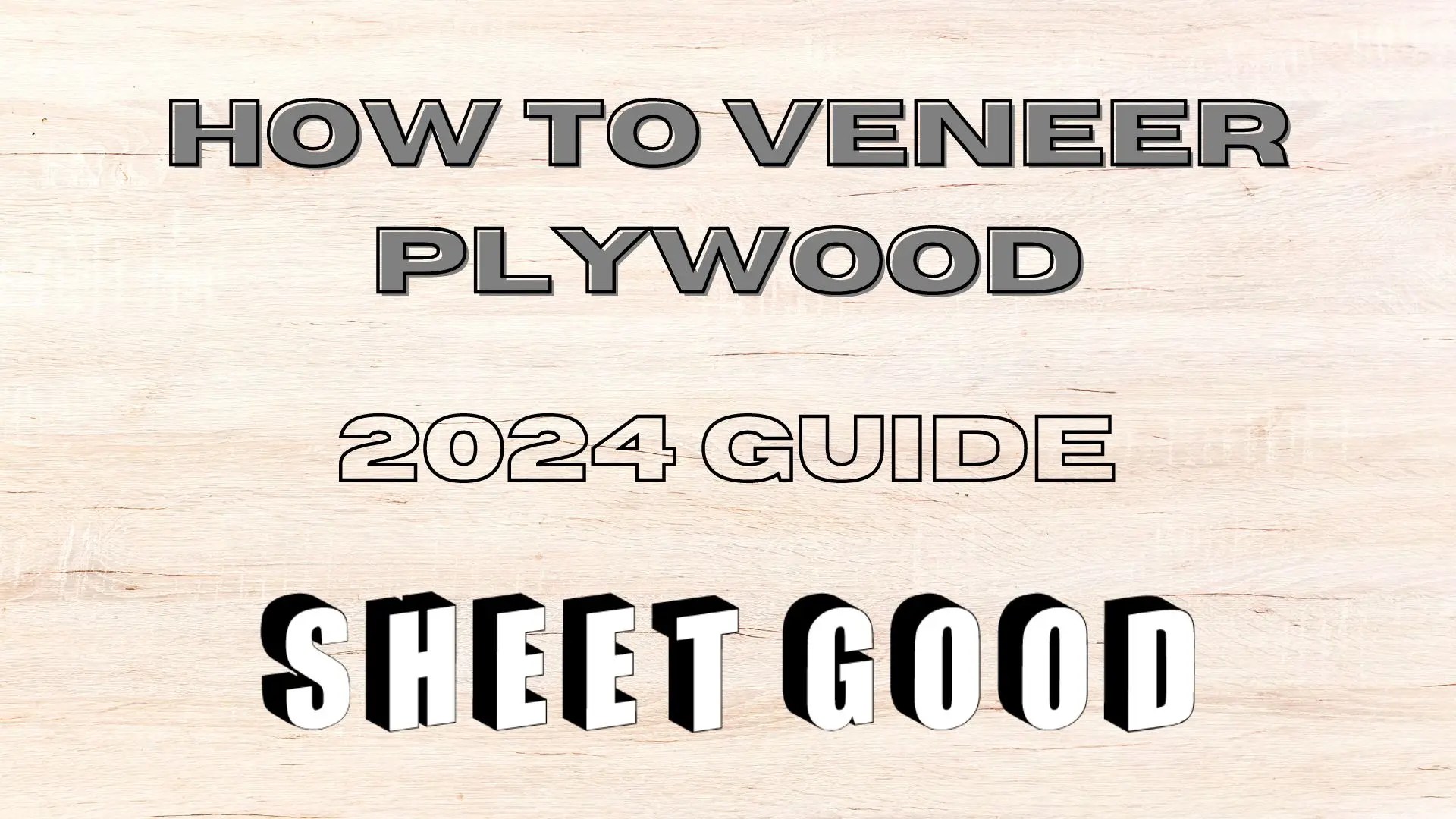 How to Veneer Plywood 2024 Guide Sheet Good