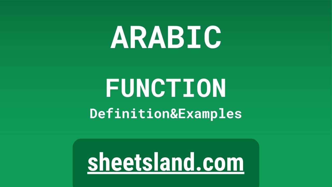ARABIC Function Definition, Formula Examples and Usage