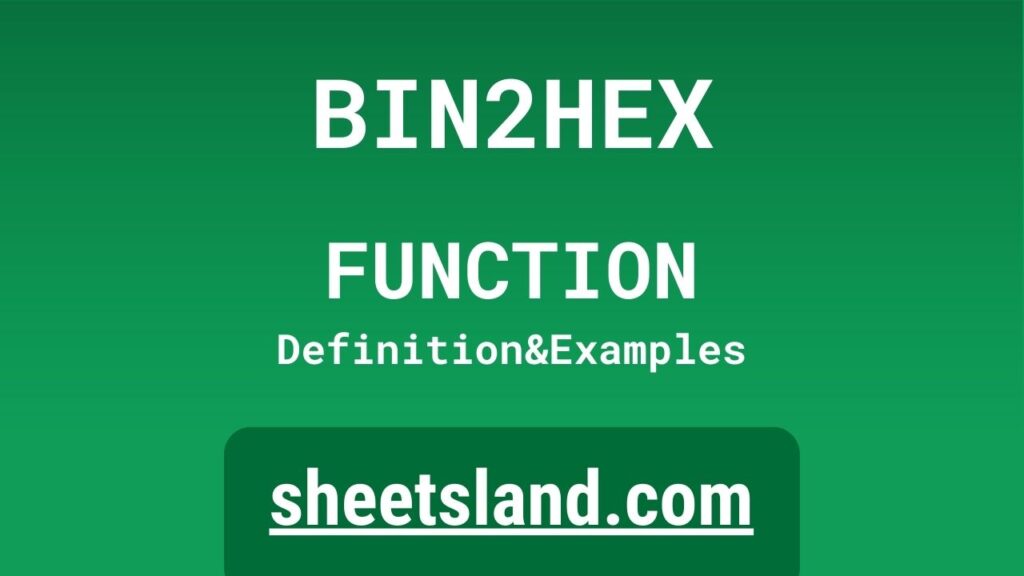 BIN2HEX Function Definition, Formula Examples and Usage