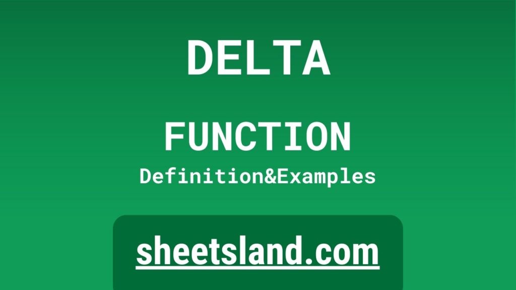DELTA Function Definition, Formula Examples and Usage