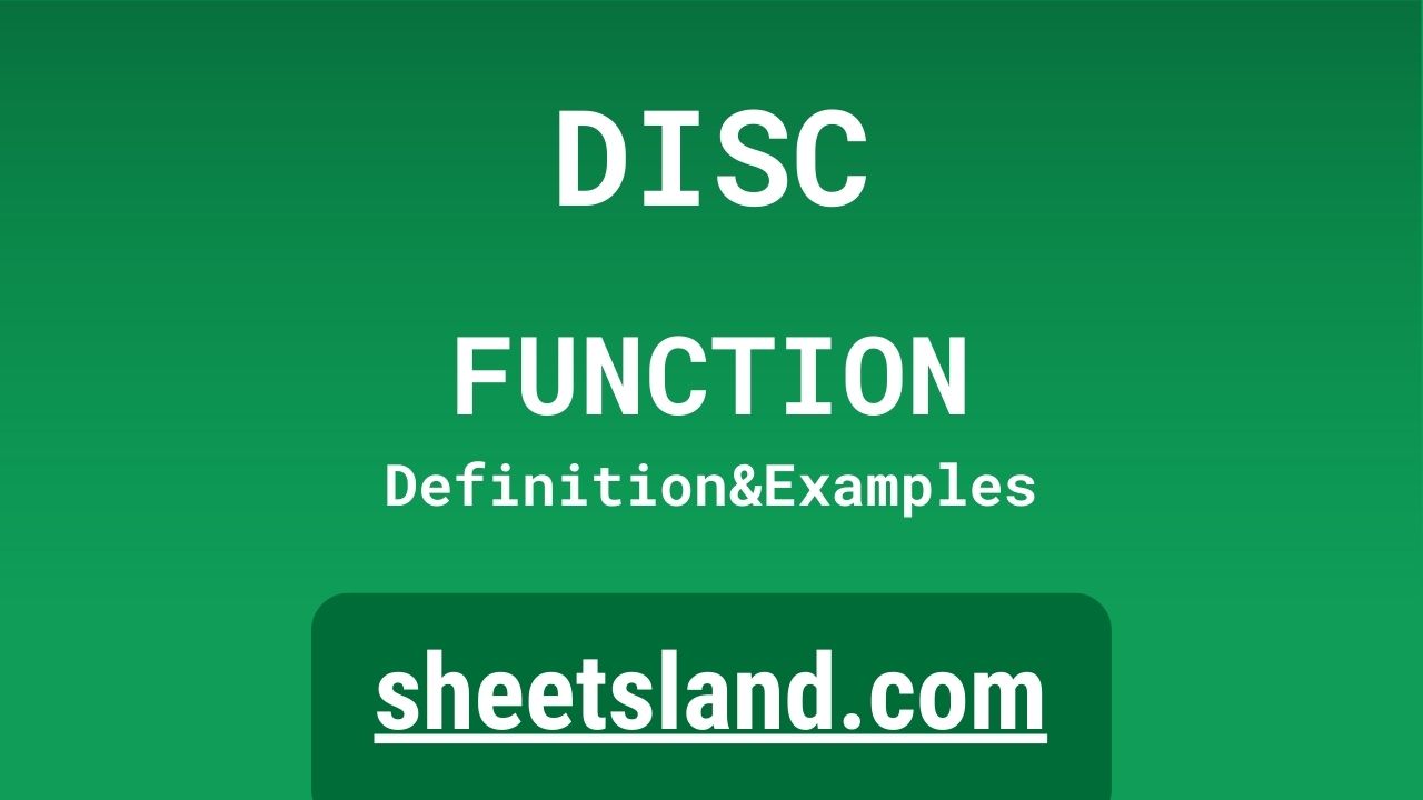 DISC Function Definition, Formula Examples and Usage