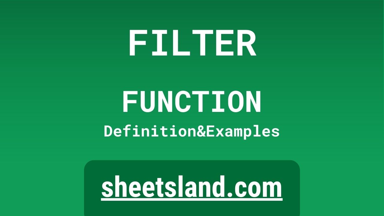 FILTER Function Definition, Formula Examples and Usage