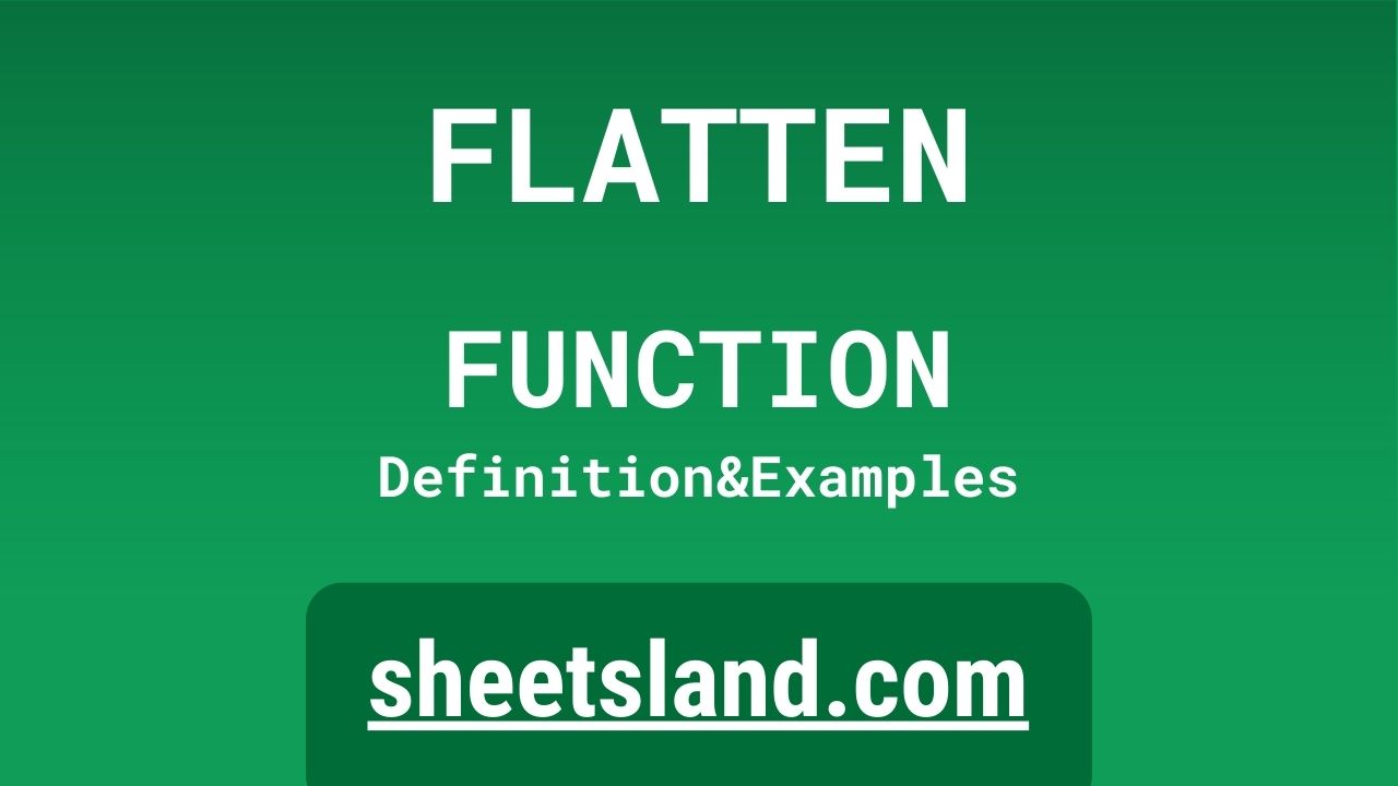 FLATTEN Function Definition, Formula Examples and Usage