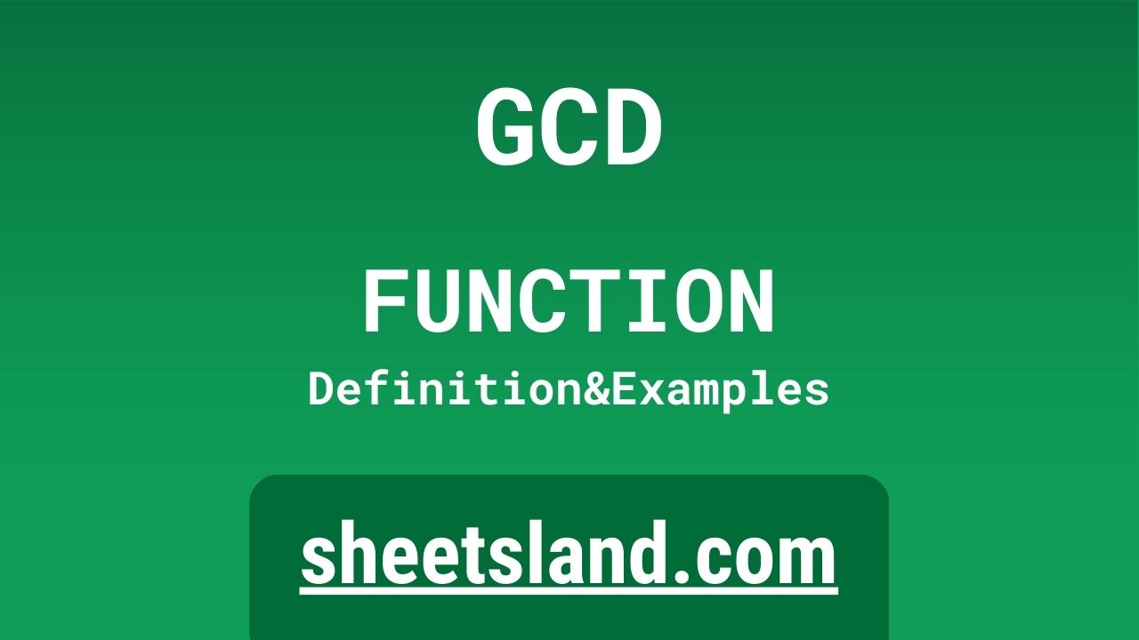 GCD Function Definition, Formula Examples and Usage