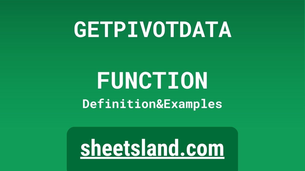 GETPIVOTDATA Function Definition, Formula Examples and Usage