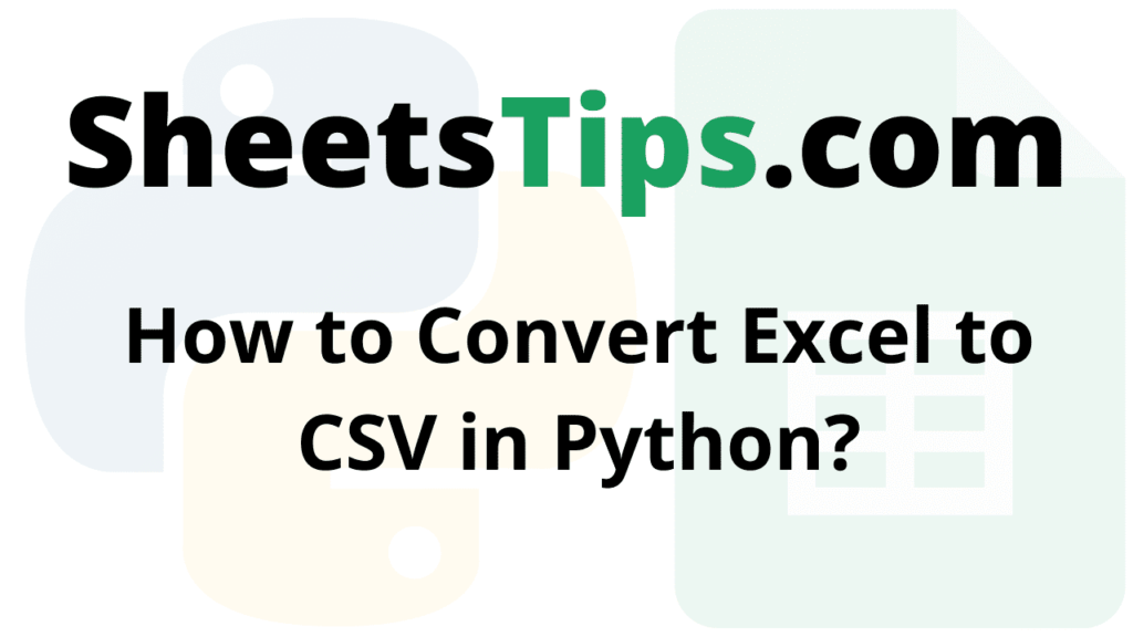 How to Convert Excel to CSV in Python? Conversion of Multiple CSVs to