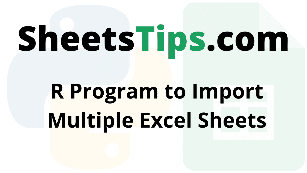 R Program to Import Multiple Excel Sheets Google Sheets Tips