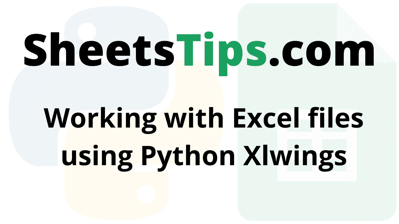Working with Excel files using Python Xlwings Learn Excel Python Integration Google Sheets Tips