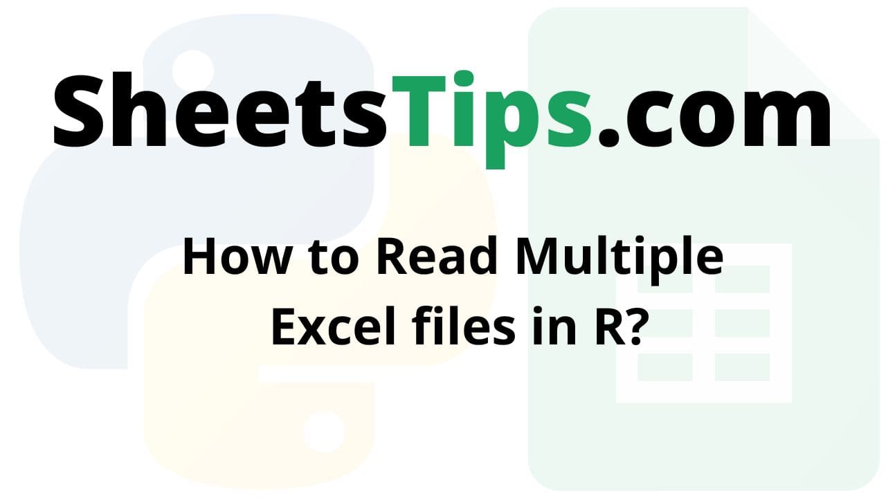 How to Read Multiple Excel files in R? Google Sheets Tips