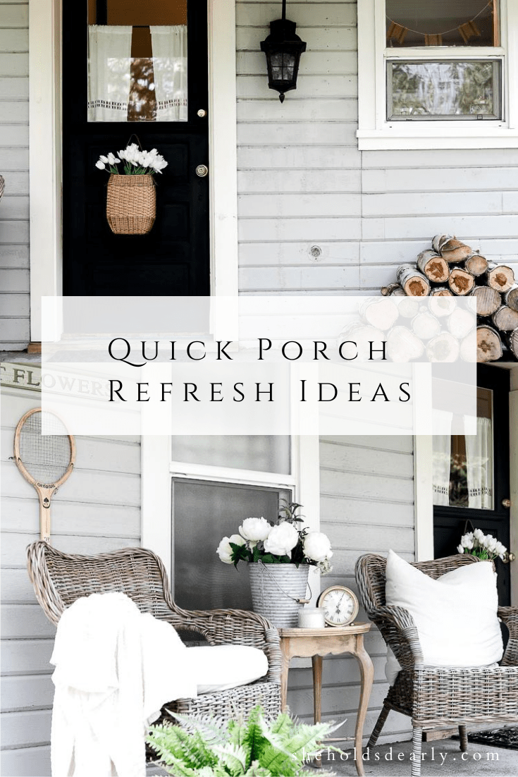 6 Quick & Effective Spring Porch Refresh Ideas She Holds Dearly