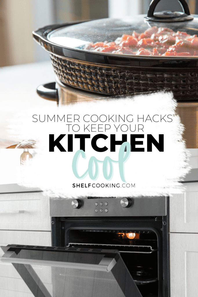 Summer Cooking Hacks To Keep The Kitchen Cool Shelf Cooking