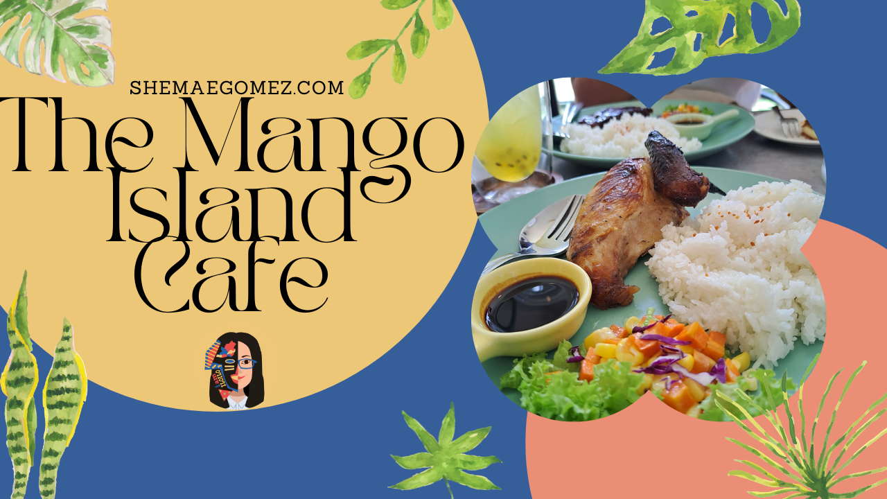 The Mango Island Cafe Savor the Sweet Moments Iloilo Blogger She Mae