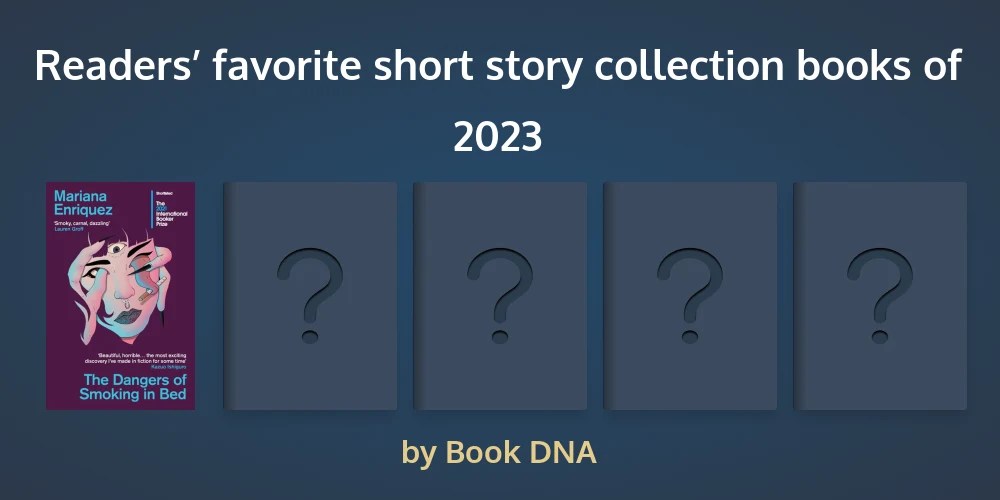 1,705 authors pick the 50 best short story collections of 2023