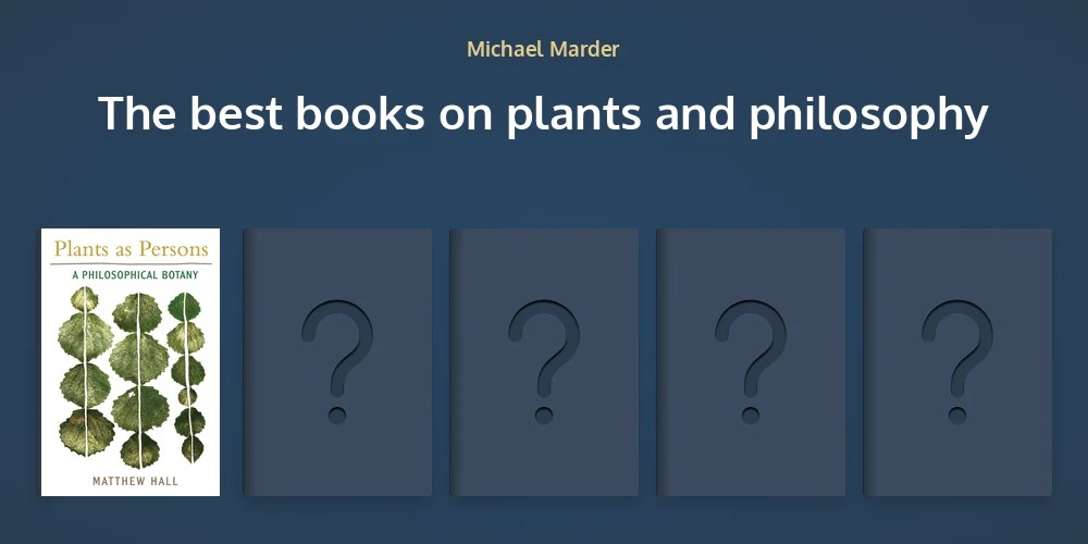 The best books on plants and philosophy