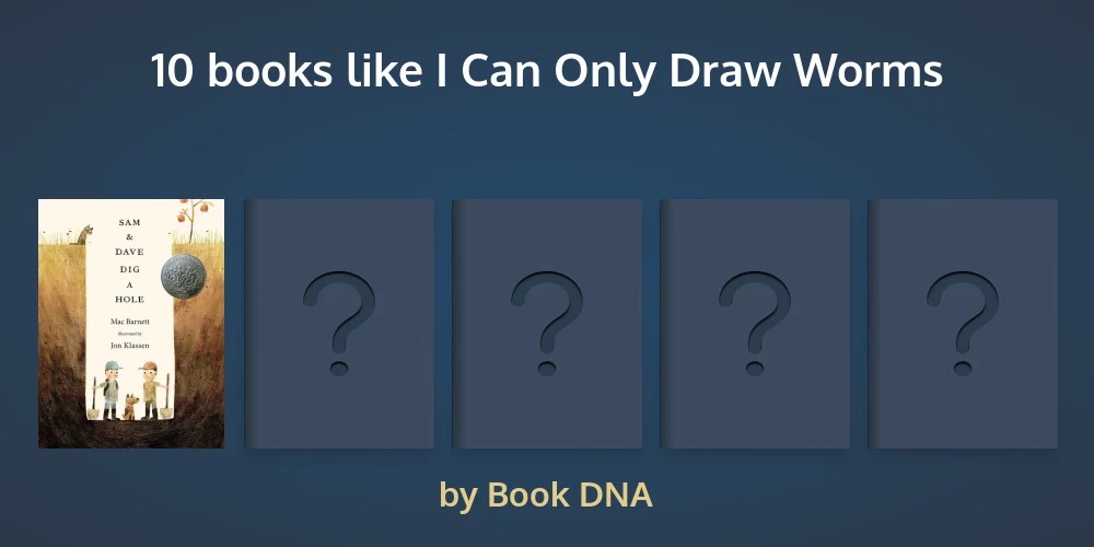 100 handpicked books like I Can Only Draw Worms (picked by fans)