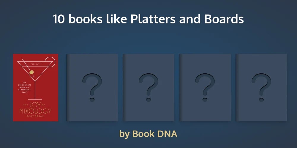 100 handpicked books like Platters and Boards (picked by fans)