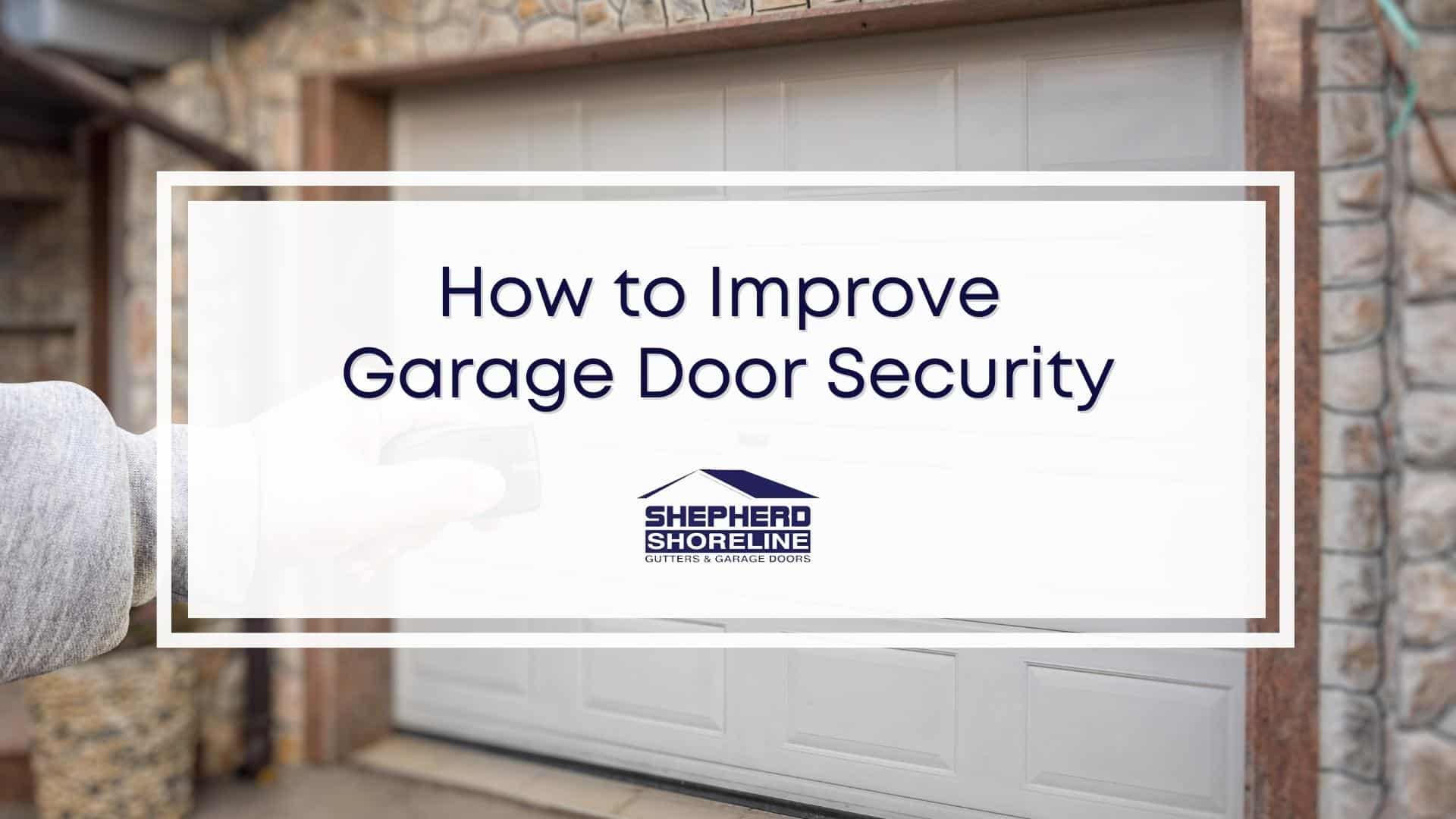 Best Ways to Improve Garage Door Security