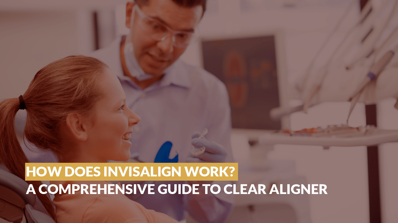 How Does Invisalign Work? A Comprehensive Guide