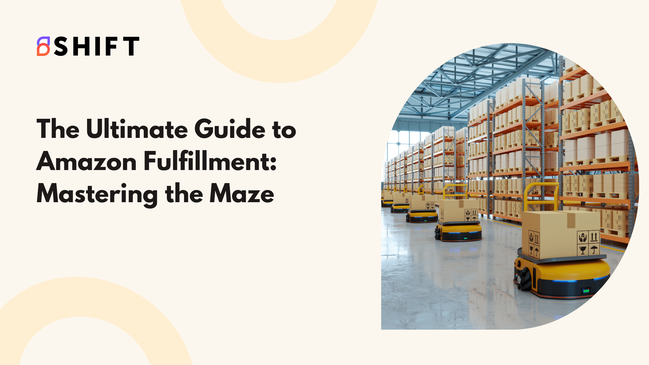 The Ultimate Guide to Amazon Fulfillment Mastering the Maze Shift
