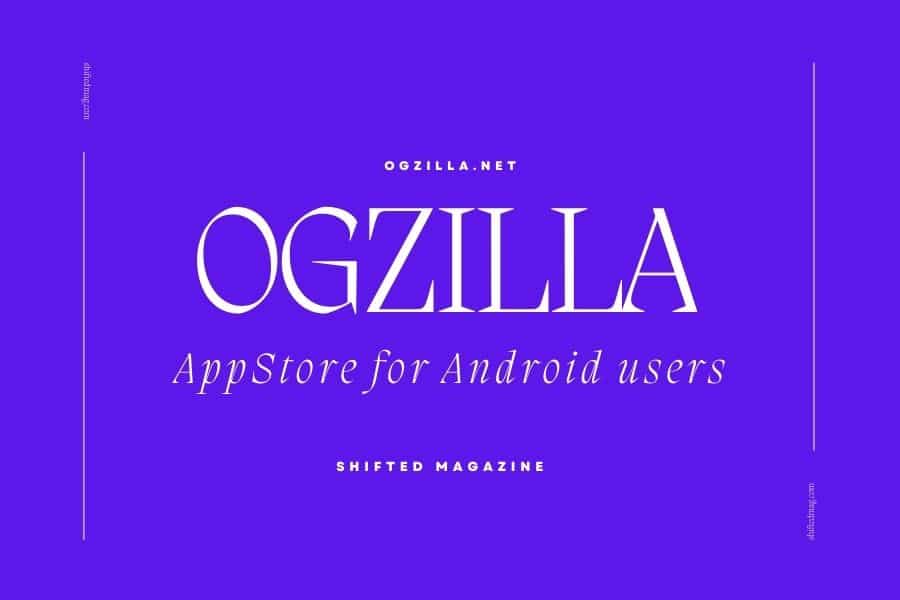 What is OGzilla? Scam or Legit? Shifted Magazine