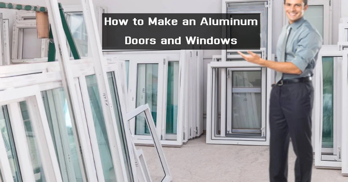 How to Make an Aluminum Doors and Windows Shifted News