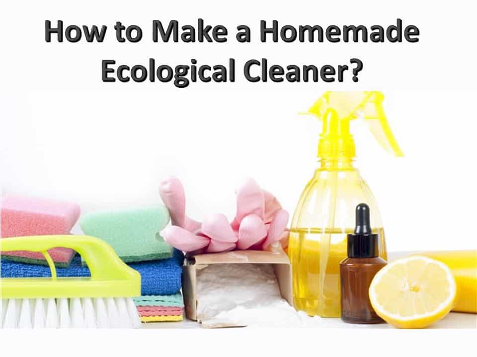 How to Make a Homemade Ecological Cleaner, Step by Step
