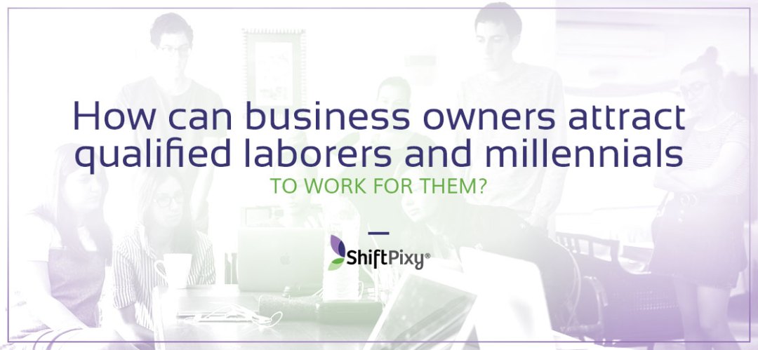 How can business owners attract qualified laborers and millennials to