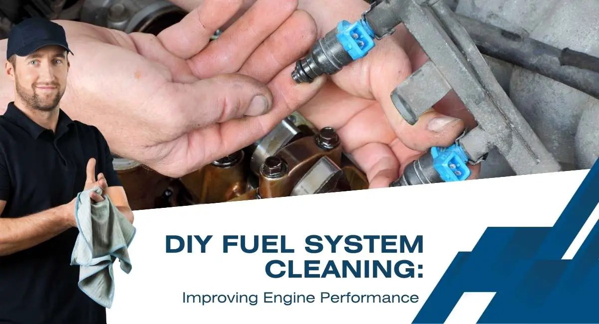 DIY Fuel System Cleaning Improving Engine Performance