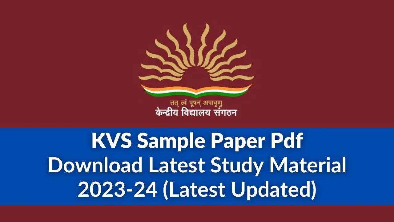 Kendriya Vidyalaya Sample Paper and Download KVS Latest Study Material