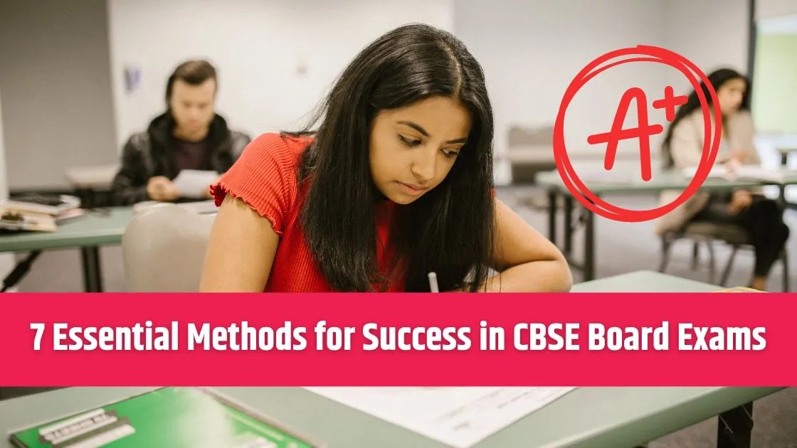7 Essential Tips for Success in CBSE Board Exams