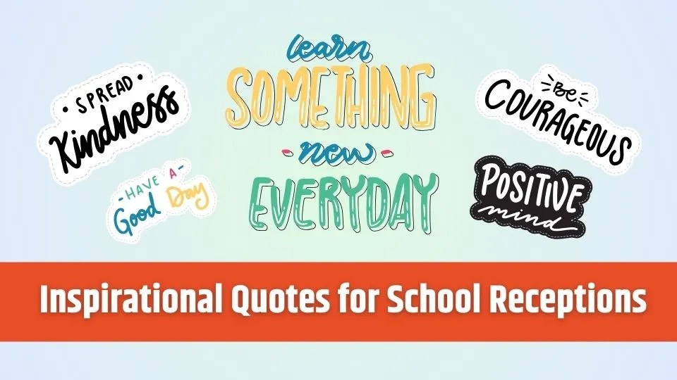 51 Inspiring Quote Ideas for a School Reception