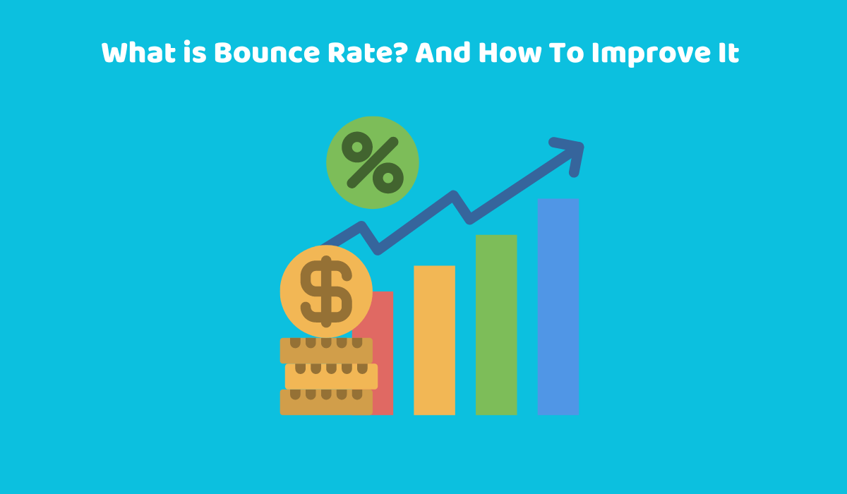 What is Bounce Rate? And How To Improve It On Your Site