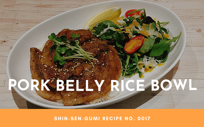 Pork Belly Rice Bowl ShinSenGumi