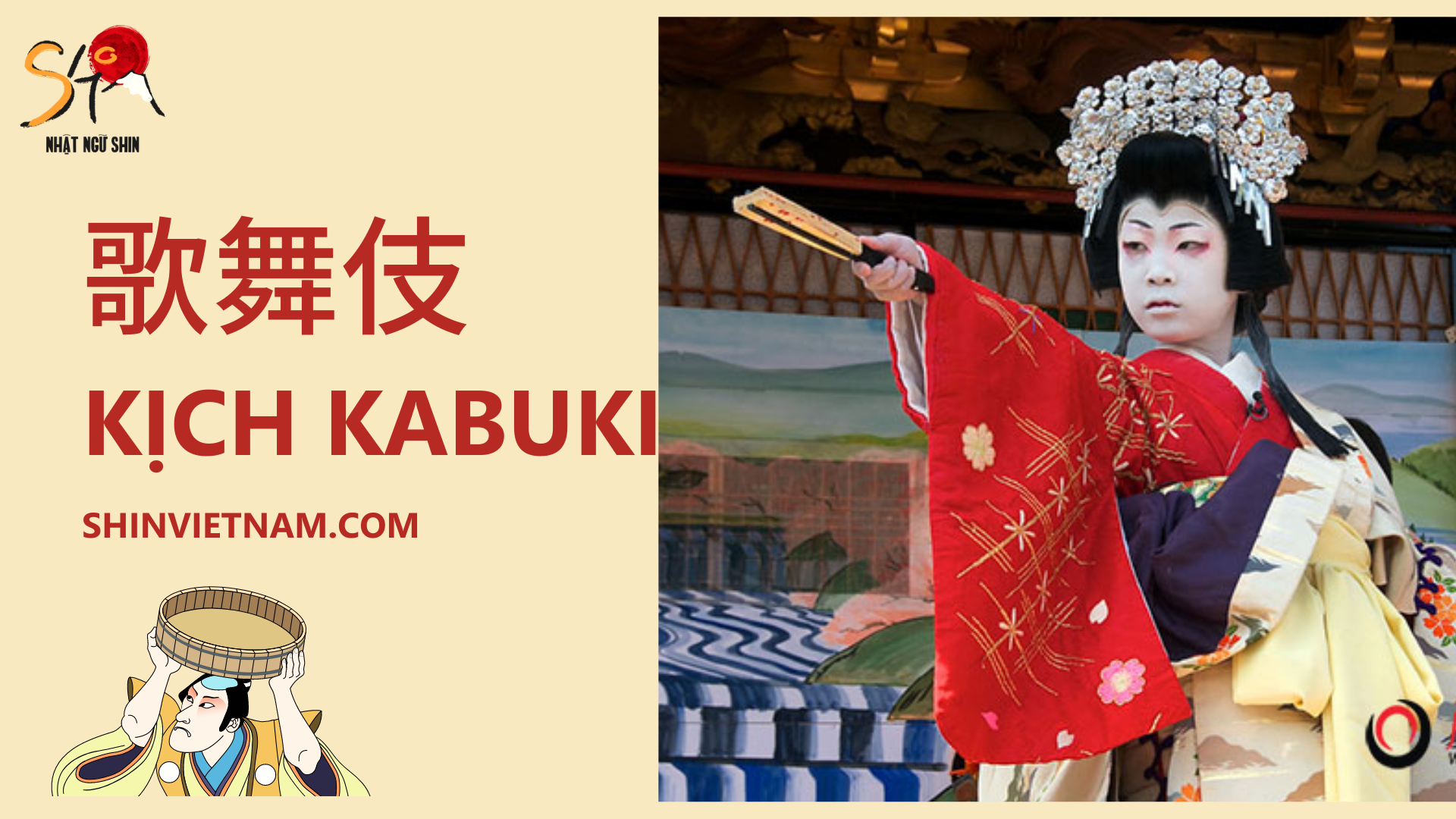 Khám phá cùng SHIN Kịch Kabuki Nhật ngữ SHIN