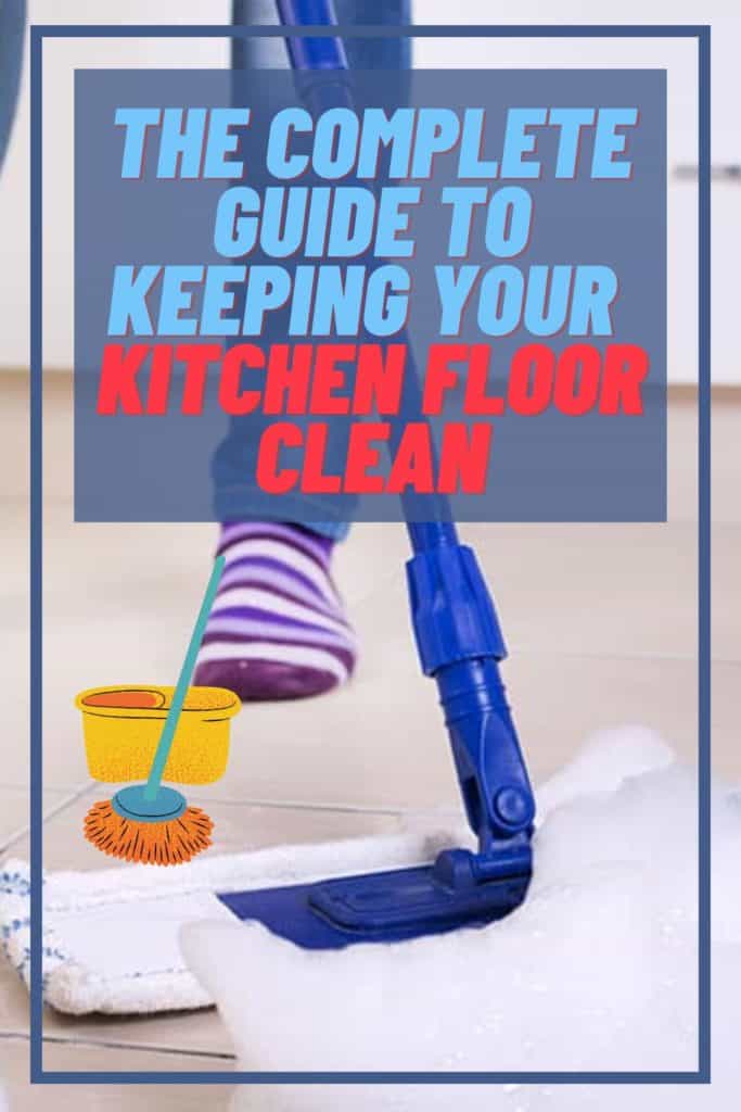 The Complete Guide for How to Clean the Kitchen Floor Shiny Clean Kitchen