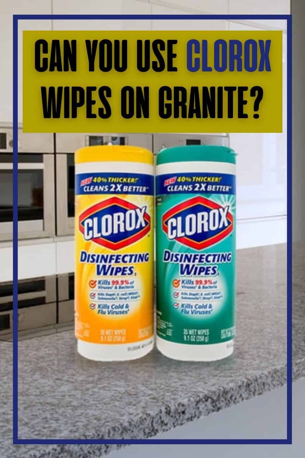 Can You Use Clorox Wipes on Granite? Everything You NEED To Know
