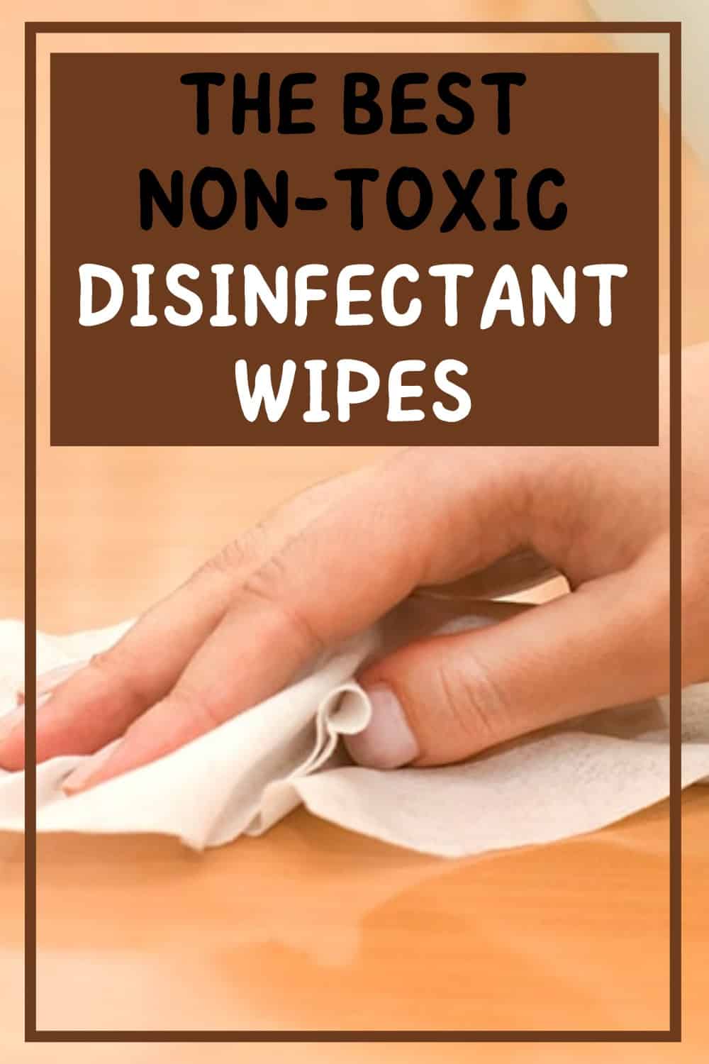 A Guide to the Best NonToxic Disinfectant Wipes Shiny Clean Kitchen