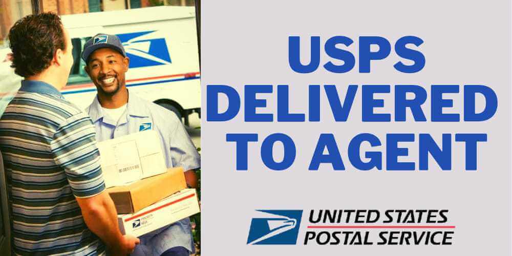 USPS Delivered to Agent All You Need to Know