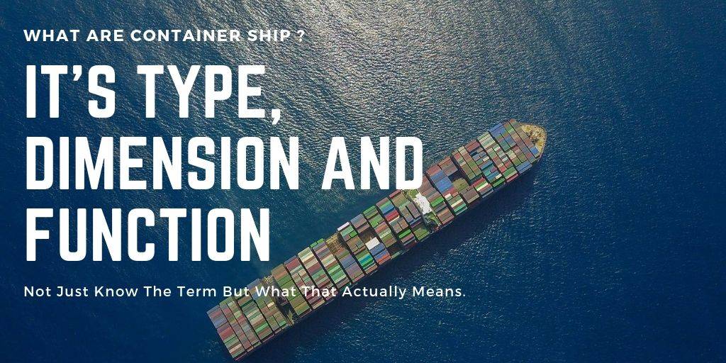 What Are Container Ship ? Its Type, Dimension And Function