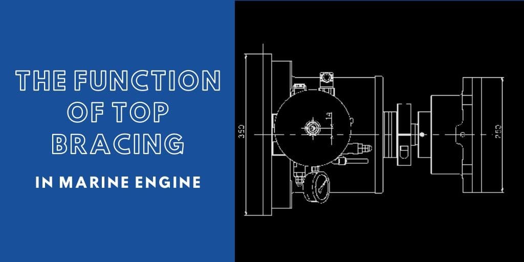 The Function of Top Bracing in Marine Engine Complete Guide