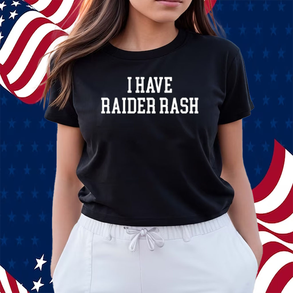I Have Raider Rash New Shirt ShirtsOwl Office