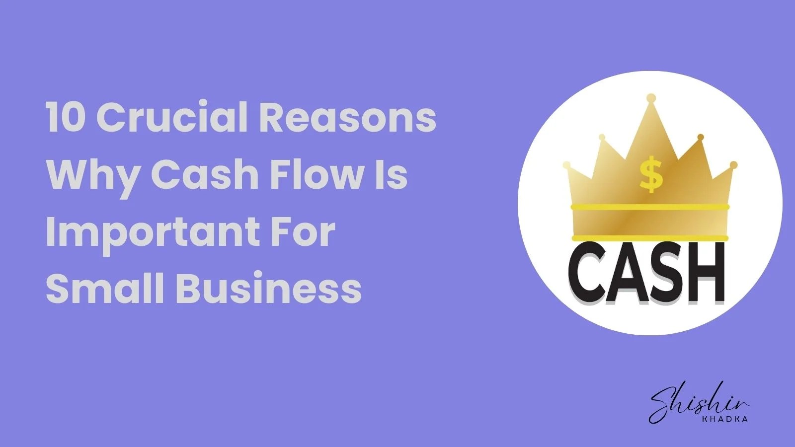 10 Crucial Reasons Why Cash Flow is Important for Small Business