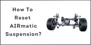 How To Reset AIRmatic Suspension In 12 Easy Steps - Shock Absorber Pro