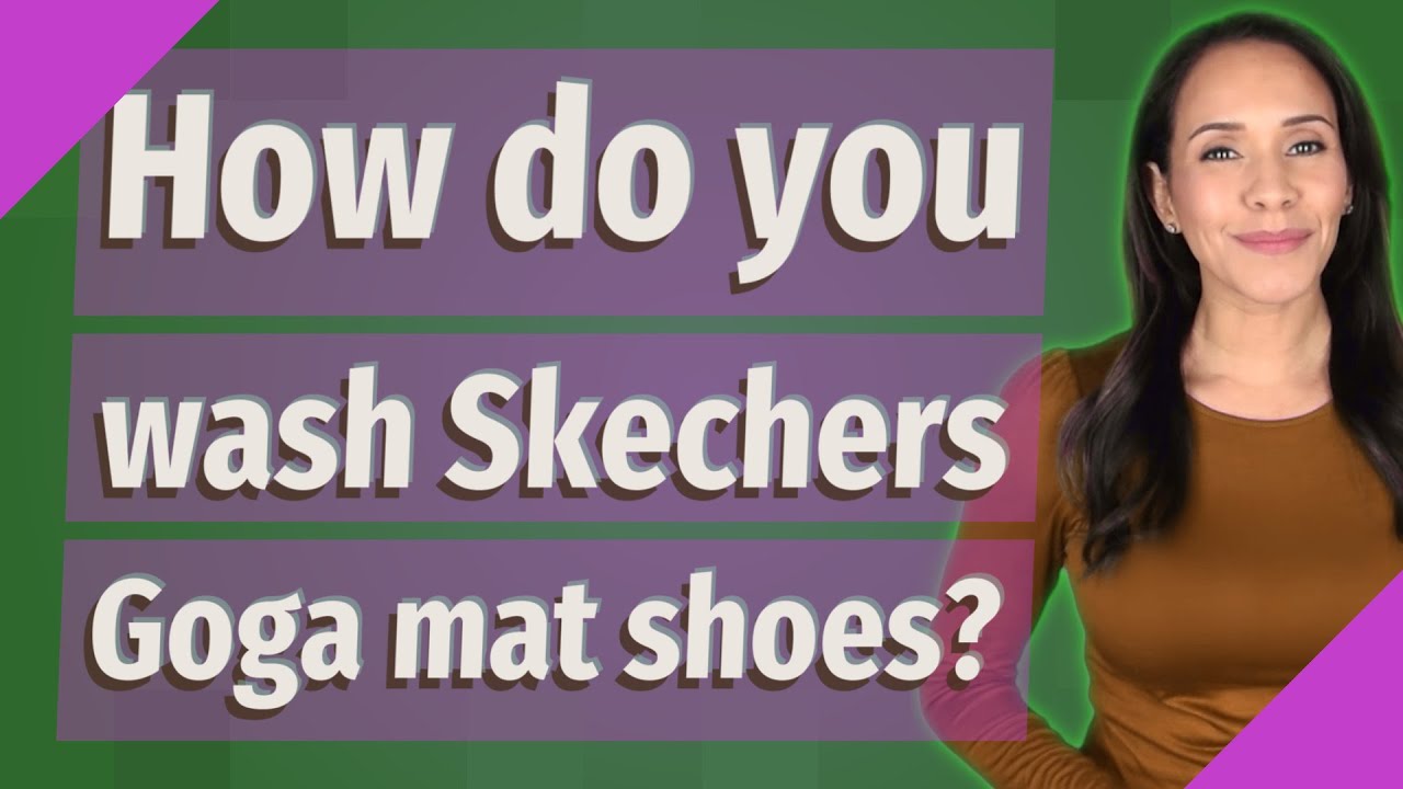 Can You Wash Skechers Goga Mat Shoes? Shoe Effect