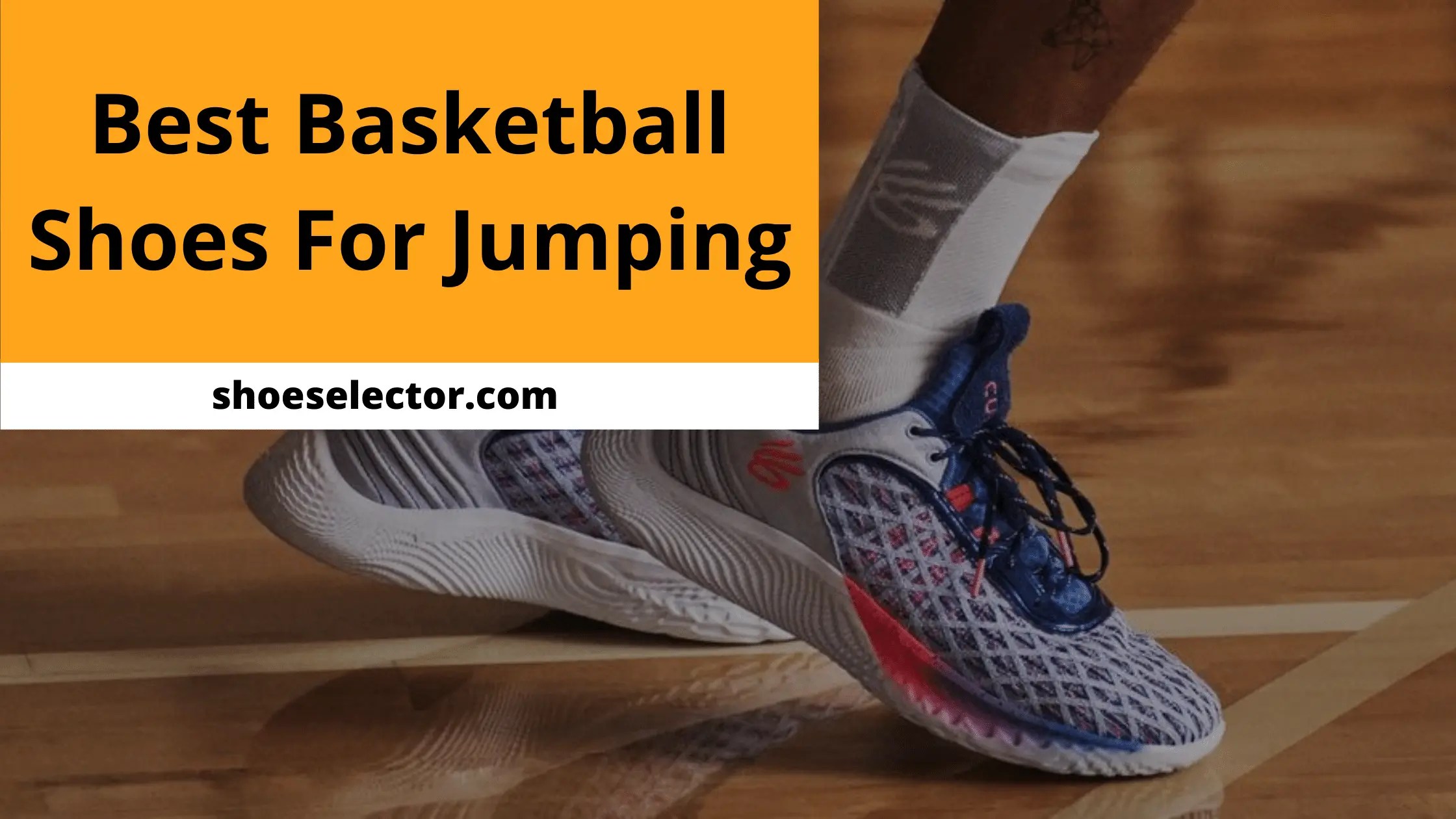Top Picks of 10 Best Basketball Shoes For Jumping Reviews 2023